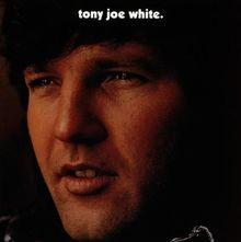 Tony joe white von - tony,
