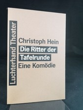Die Ritter der Tafelrunde - Eine Komödie  [Neubuch] Stück in drei Akten Hein, Ch