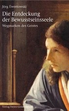 Die Entdeckung der Bewusstseinsseele: Wegmarken des ... | Buch | Zustand wie neu