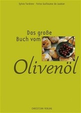 Das große Buch vom Olivenöl Tardrew, Sylvie und Guillaume de Laubier: