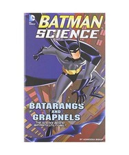 Batarangs and Grapnels: The Science Behind Batman's Utility Belt, Agnieszka Joze