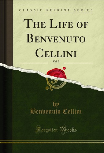 The life benvenuto - the, cellini