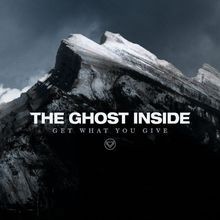 Get what you give - von, ghost