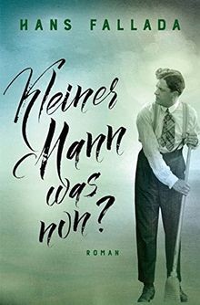 Kleiner mann was nun roman - was, nun?: