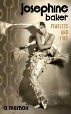 Josephine Baker Fearless and