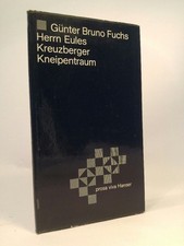 Herrn Eules Kreuzberger Kneipentraum. Prosa Viva Fuchs, Günter Bruno: