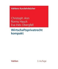 Wirtschaftsprivatrecht kompakt, Christoph Ann, Ronny Hauck, Eva Inés Obergfell