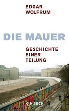 Die Mauer: Geschichte einer Teilung von Wolfrum, Edgar | Buch | Zustand sehr gut