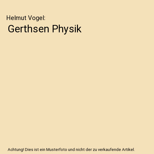 Gerthsen physik helmut - physik,, vogel