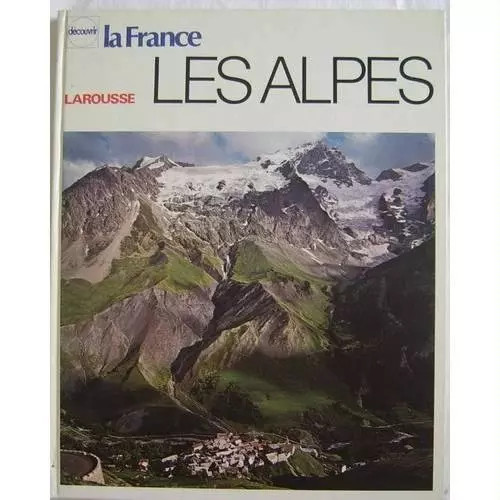 Les alpes découvrir la - les, (découvrir