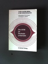 Audio-visuelle Mittler in der Unterrichtspraxis. Meyer, Ernst und Ewald Fr. Roth