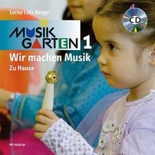 Musikgarten 1 : Wir machen