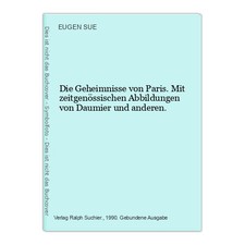 Die Geheimnisse von Paris. Mit zeitgenössischen Abbildungen von Daumier und ande