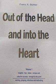 Out the head and into - of,
