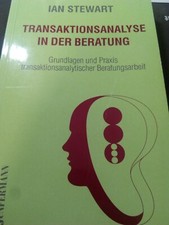 Ian Stewart: Transaktionsanalyse in der Beratung, Grundlagen und Praxis transakt