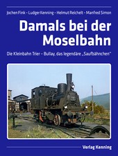 J. Fink, L. Kenning, H. Reichelt, M. Simon: „Damals bei der Moselbahn"