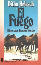 DITHA HOLESCH: El Fuego - Einer aus Bentos Herde