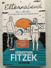 Sebastian Fitzek — Elternabend: Kein Thriller (auch wenn der Titel nach Horror..