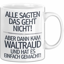 Waltraud Tasse Geschenk Alle