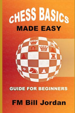 Chess Basics Made Easy: Learn