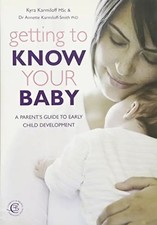 Getting to Know Your Baby: A Parent's Guide to Early Child Development