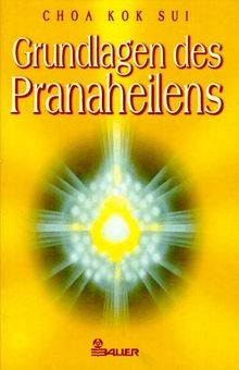 Grundlagen des pranaheilens - grundlagen,