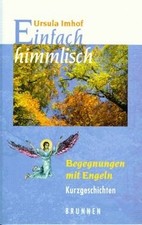 Einfach himmlisch. Begegnungen mit Engeln von Ursul... | Buch | Zustand sehr gut