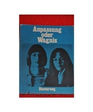 Anpassung oder Wagnis. Materialien für den Religionsunterricht in der Sekundars