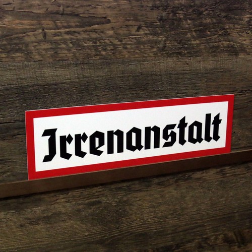 Schild irrenanstalt - schild,