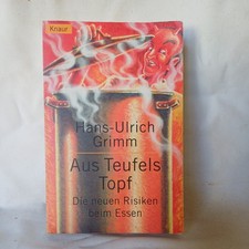 Hans-Ulrich Grimm, Aus Teufels Topf, Die neuen Risiken beim Essen