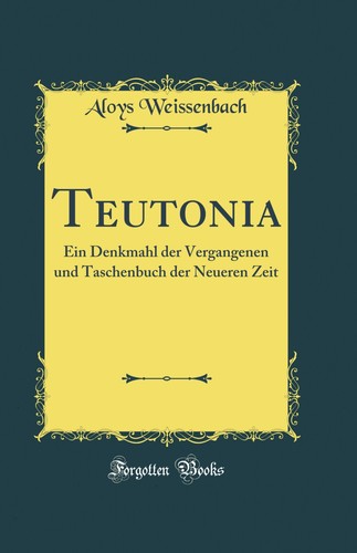 Teutonia ein denkmahl der - teutonia:,