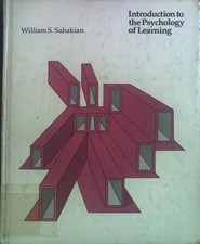 Introduction to the Psychology of Learning. Sahakian, William S.: