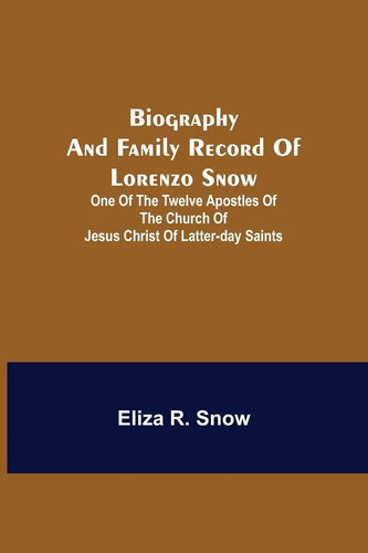 Eliza snow biography and - eliza, r.