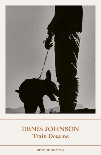 Train dreams denis johnson - dreams,