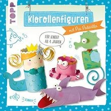 Klorollenfiguren mit pia - klorollenfiguren:,