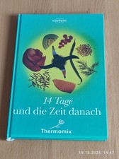 Vorwerk Thermomix - 14 Tage und die Zeit danach - Kochbuch