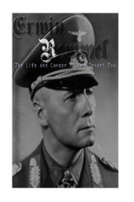 Erwin Rommel: The Life and