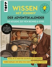 Wissen mit Johnny: Der Adventskalender. Die goldene Zeit von Bonnie und Clyde.