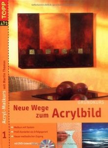 Neue wege zum acrylbild - wege, m
