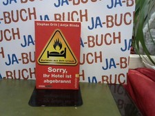 Sorry, Ihr Hotel ist abgebrannt : Kurioses aus dem Urlaub. Blinda, Antje und Ste