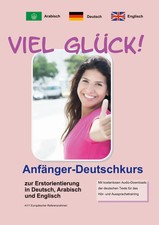 Viel Glück! Anfänger-Deutschkurs zur Erstorientierung in Deutsch, Englisch...