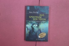 397393 Hans Pfeiffer DAS SPEKTRUM DER TOTEN Wilhelm Heyne Verlag Die tödliche
