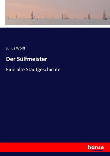 Der sülfmeister eine alte - sülfmeister,