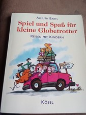 Almuth Bartl - Spiel und Spaß für kleine Globetrotter