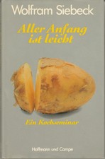Wolfram Siebeck " Aller Anfang ist leicht -  Ein Kochseminar " Kochkurs Rezepte