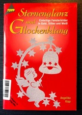 Bastelbuch Weihnachten: Sternenglanz und Glockenklang, Angelika Kipp