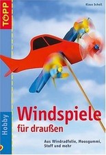 Windspiele für draussen: Aus Windradfolie, Moosgumm... | Buch | Zustand sehr gut