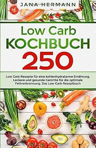 Low carb kochbuch 250 - low,