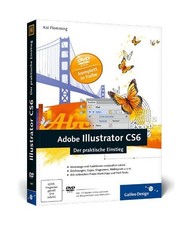 Adobe Illustrator CS6: Der praktische Einstieg, Kai Flemming