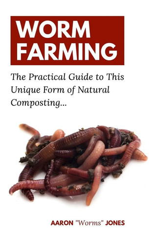 Worm farming the practical - worm,
